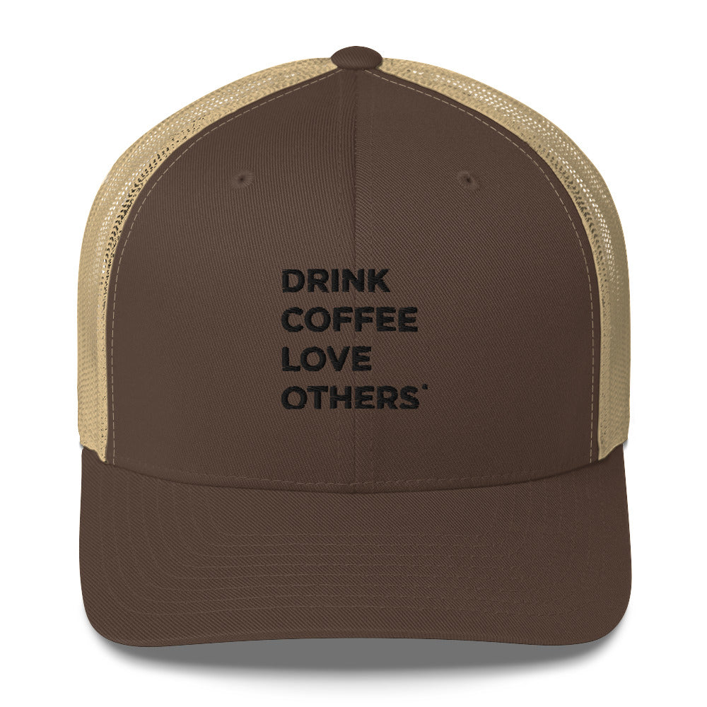 Drink Coffee Love Others hat