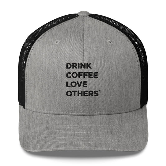Drink Coffee Love Others hat