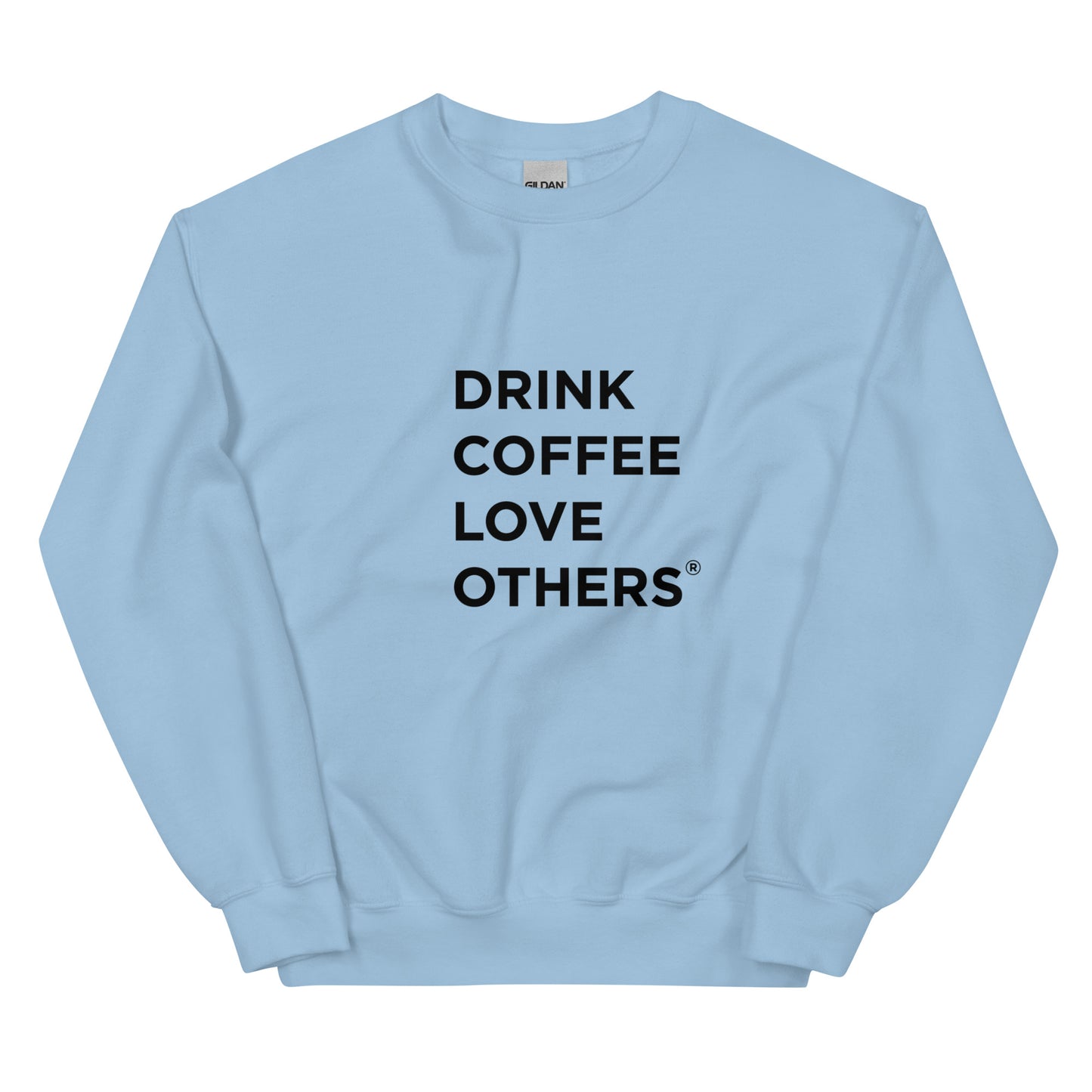 Drink Coffee Love Others sweatshirt