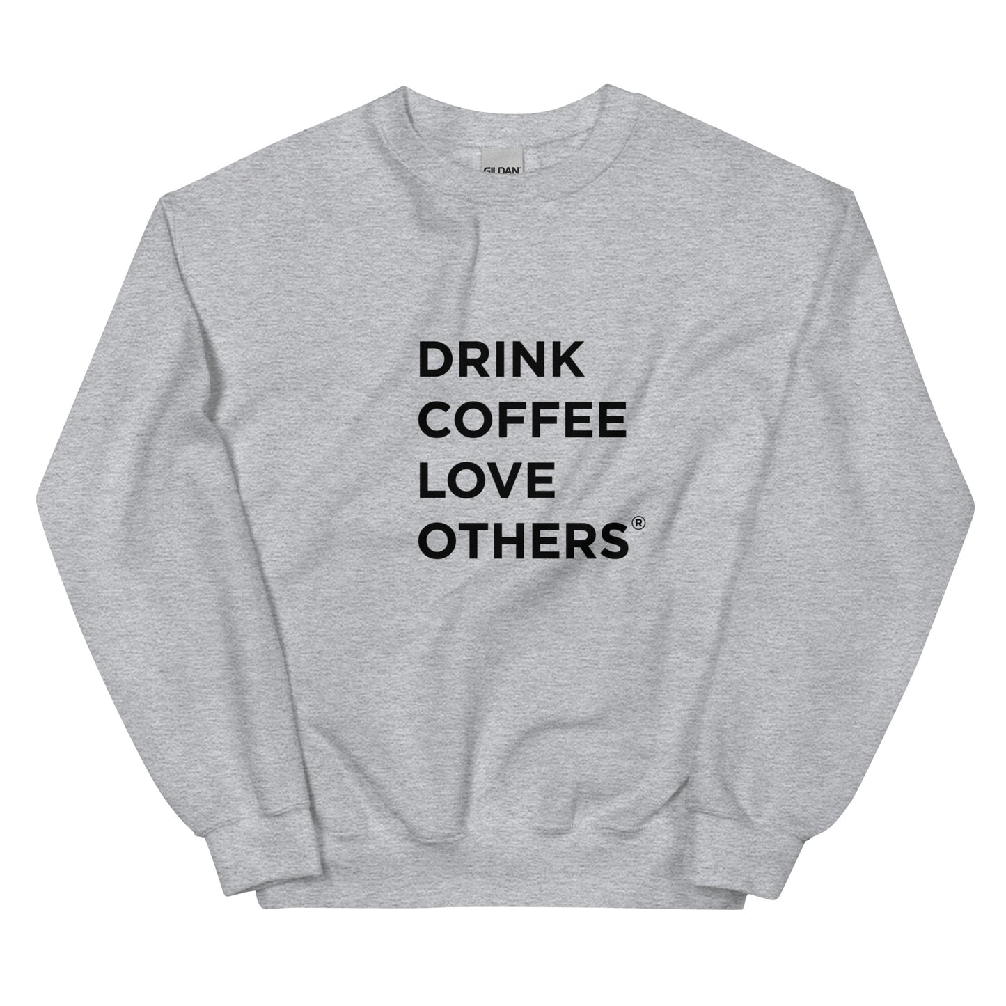 Drink Coffee Love Others sweatshirt