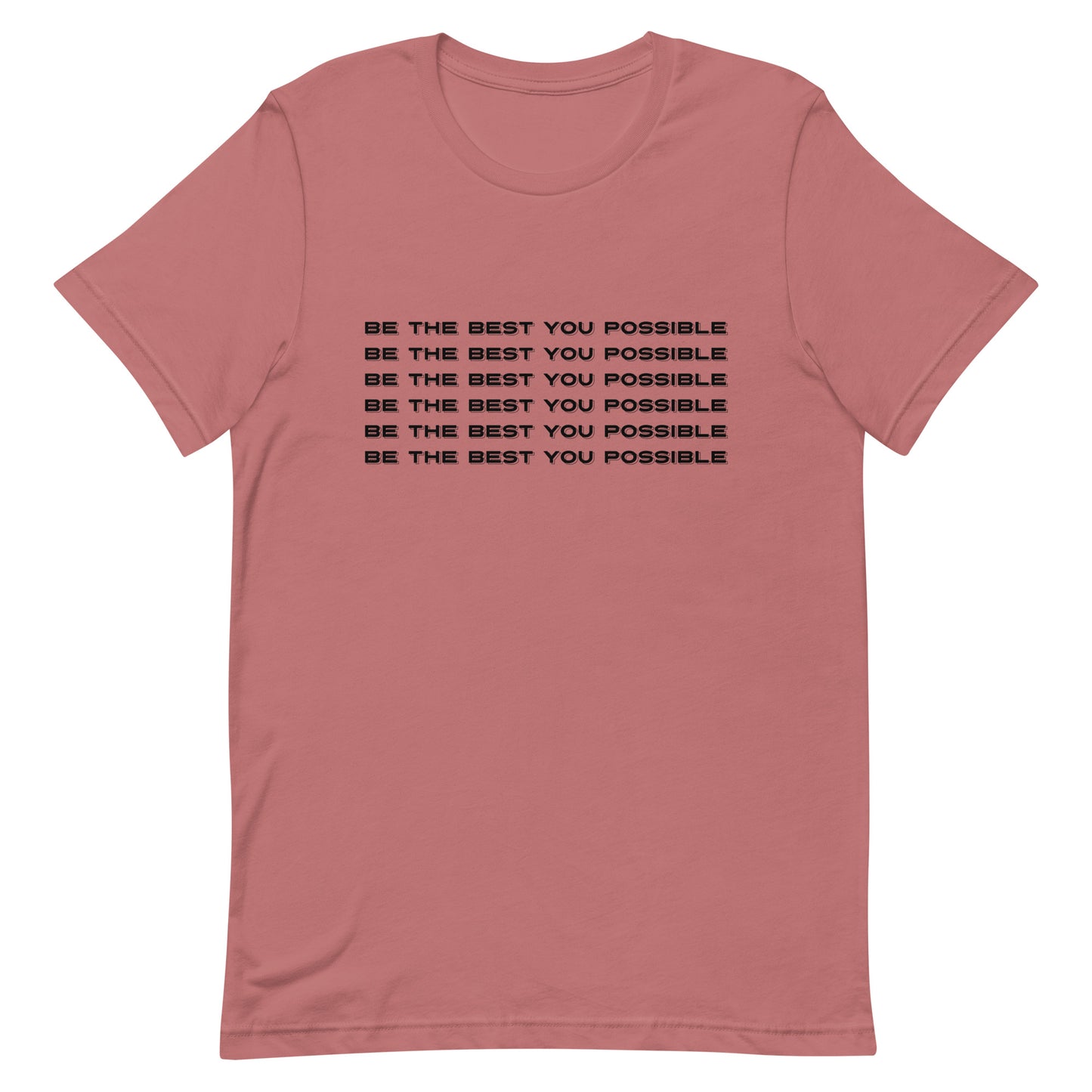 Be The Best You Possible unisex t-shirt