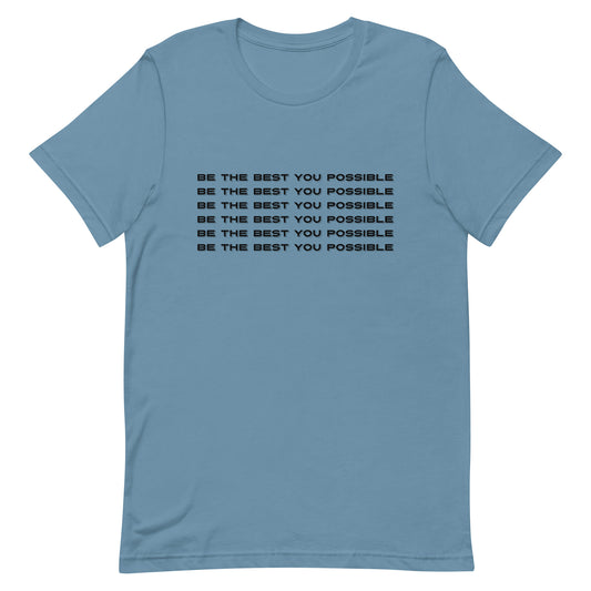 Be The Best You Possible unisex t-shirt